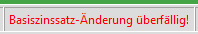 Screenshot der Statuszeile mit Hinweis Basiszinssatzänderung überfällig